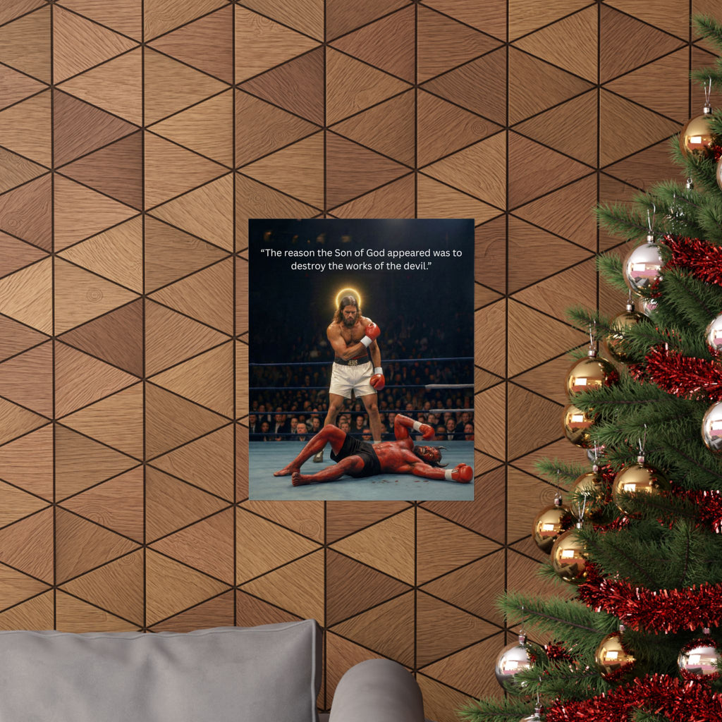 Jesus Boxing Poster — "The reason the Son of God appeared was to destroy the works of the devil." Matte Vertical Religious Wall Art