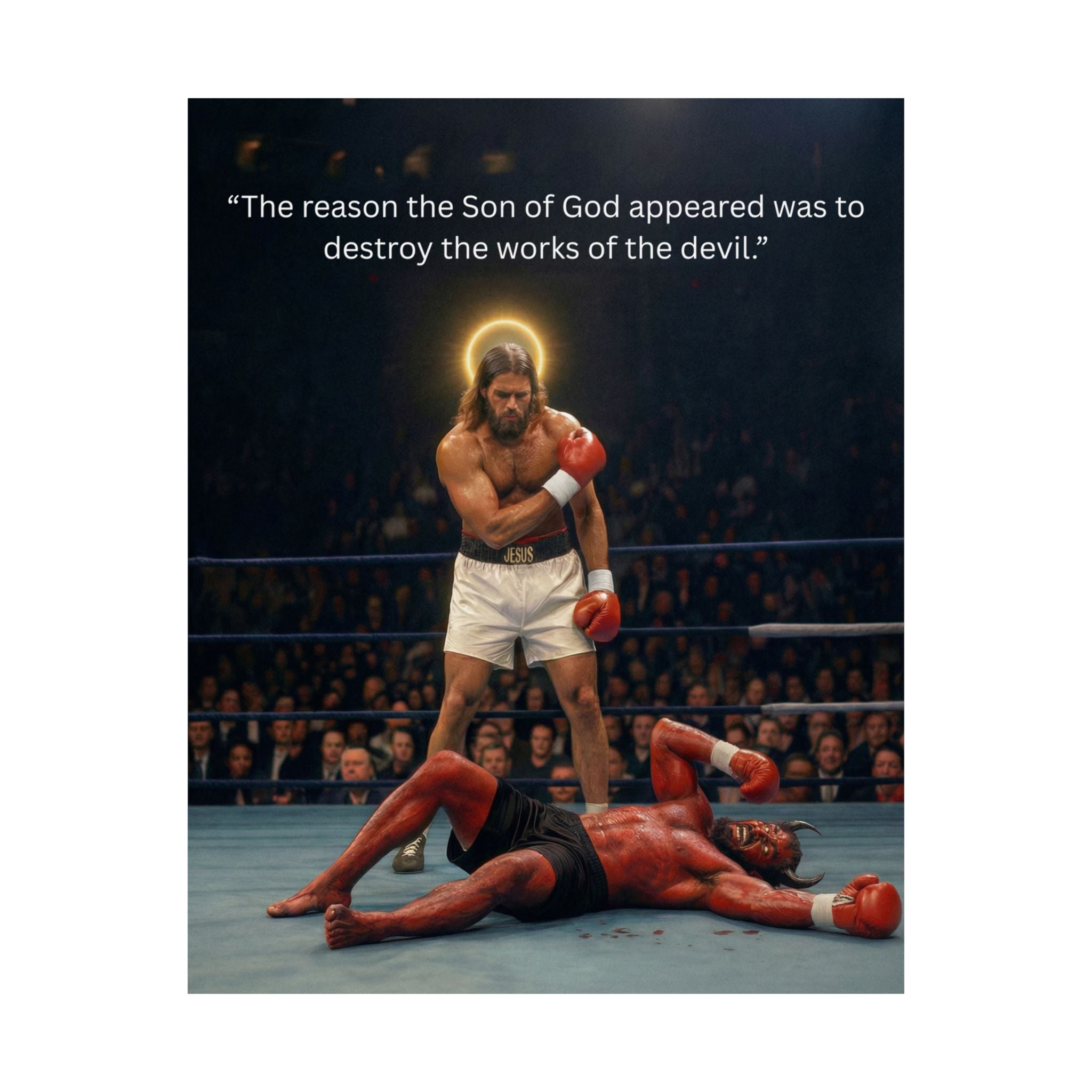 Jesus Boxing Poster — "The reason the Son of God appeared was to destroy the works of the devil." Matte Vertical Religious Wall Art