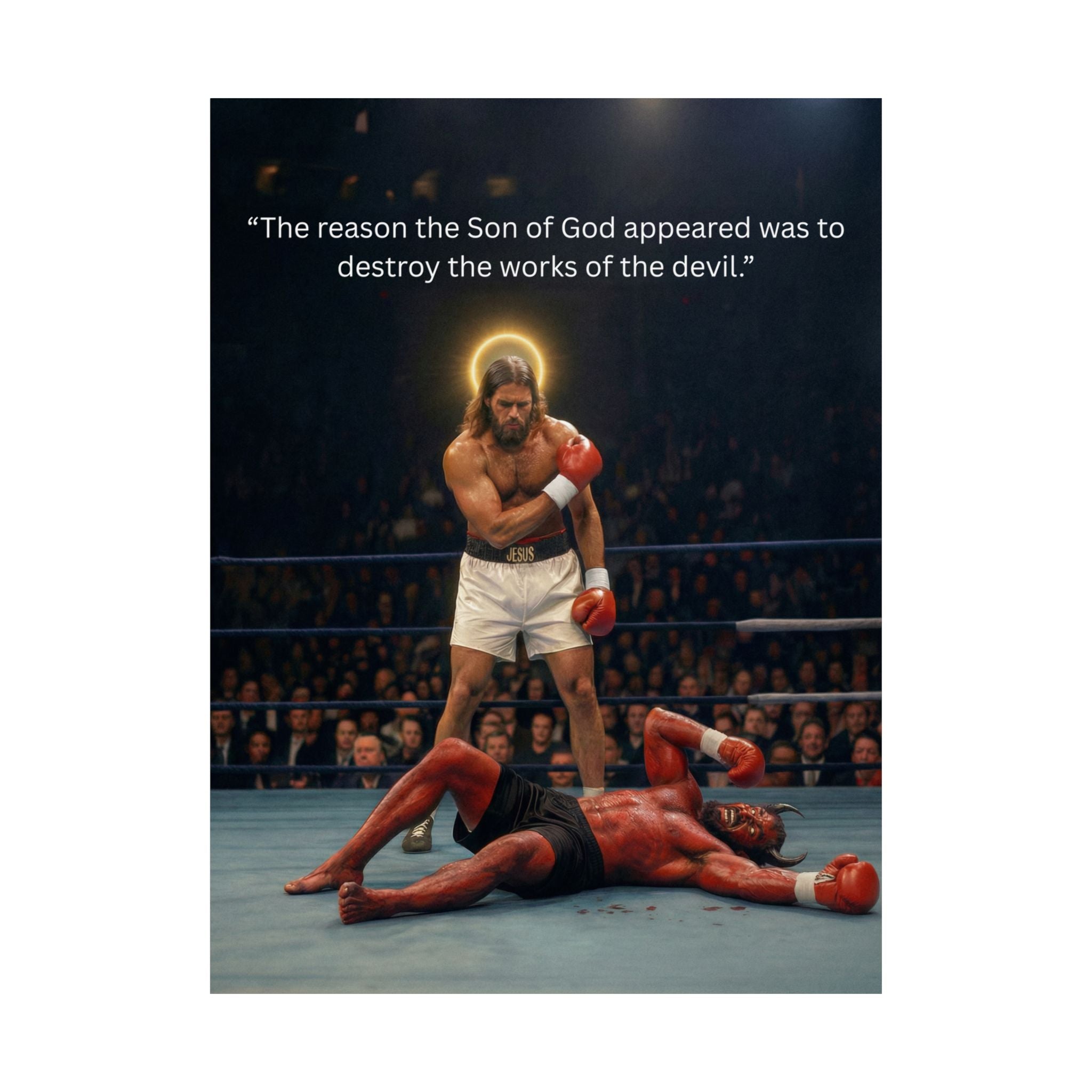 Jesus Boxing Poster — "The reason the Son of God appeared was to destroy the works of the devil." Matte Vertical Religious Wall Art